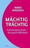 Cover zum Buch Mächtig trächtig: Schwangerschaft: Di...