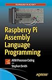 Raspberry Pi Assembly Language Programming: ARM Processor Coding