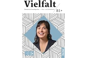 VIELFALT B1+ Kursbuch&Arbeitsbuch&Code: Deutsch als Fremdsprache / Kurs- und Arbeitsbuch plus interaktive Version