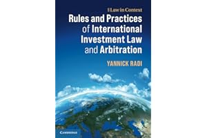 Rules and Practices of International Investment Law and Arbitration (Law in Context)