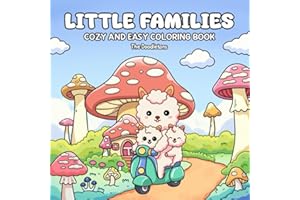 Little Families: Cozy coloring book for adults and teens featuring cute animal families with easy designs for relaxation (Cozy Coloring Books, Band 1)