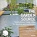 The Garden Source: Inspirational Design Ideas for Gardens and Landscapes by 