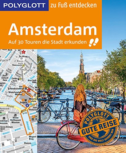 Download POLYGLOTT Reiseführer Amsterdam zu Fuß entdecken: Auf 30 Touren die Stadt erkunden (POLYGLOTT zu Fuß entdecken) Download POLYGLOTT Reiseführer Amsterdam zu Fuß entdecken: Auf 30 Touren die Stadt erkunden (POLYGLOTT zu Fuß entdecken)