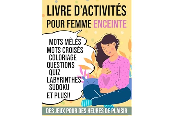 Livre d'activités pour femme enceinte: +90 Activités anti-stress pour se détendre pendant la grossesse en attendant bébé.