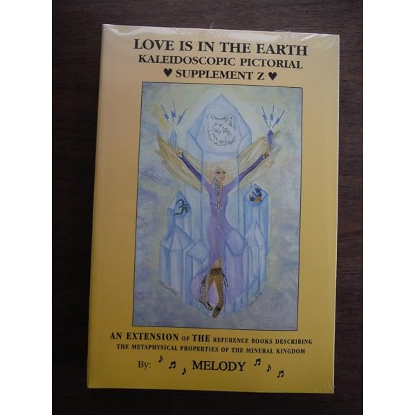 Love is in the Earth : A Kaleidoscope of Crystals : Melody: Amazon