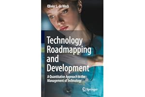 Technology Roadmapping and Development: A Quantitative Approach to the Management of Technology