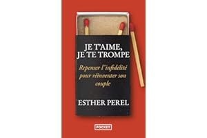 Je T'Aime, Je Te Trompe (Evol - Dev'T Personnel): Repenser l'infidélité pour réinventer son couple