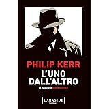 L'uno dall'altro. Le indagini di Bernie Gunther
