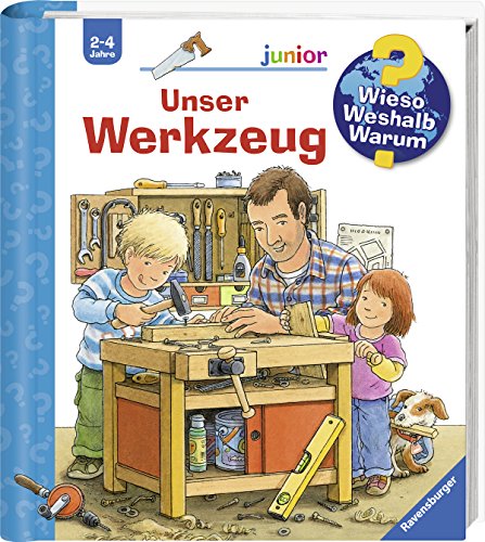 Unser Werkzeug (Wieso? Weshalb? Warum? junior, Band 40)