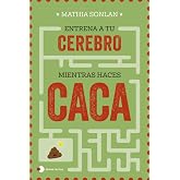 Entrena a tu cerebro mientras haces caca (Voces de hoy)
