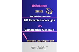 101 Exercices en Comptabilité générales, exercices et corrigés en comptabilité DCG - BTS - LMD: Exercices corrigés en comptabilité générale, révisions ... comptabilité BTS - DCG - Licence et masters