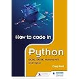How to code in Python: GCSE, iGCSE, National 4/5 and Higher: Amazon.co ...