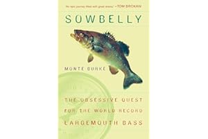 Sowbelly: The Obsessive Quest for the World-Record Largemouth Bass