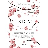 Ikigai: Il metodo giapponese. Trovare il senso della vita per essere felici