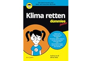 Klima retten für Dummies Junior: Die Erde braucht uns? Nein, wir brauchen die Erde