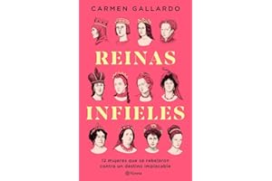 Reinas infieles: 12 mujeres que se rebelaron contra un destino implacable (No Ficción)