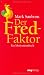 Der Fred-Faktor: Ein Motivationsbuch by