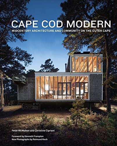 Download Cape Cod Modern: Midcentury Architecture and Community on the Outer Cape Download Cape Cod Modern: Midcentury Architecture and Community on the Outer Cape