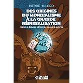 Des Origines du Mondialisme à la Grande Réinitialisation