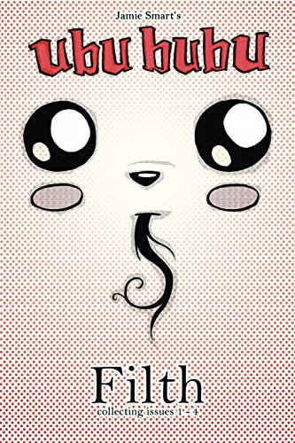 Ubu Bubu Volume 1: Filth: Filth: Collecting Issues 1-4 (Ubu Bubu Tp)