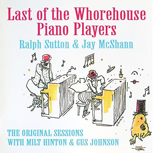 Last Of The Whorehouse Piano Players: THE ORIGINAL SESSIONS