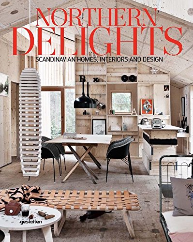 Download Northern Delights: Scandinavian Homes, Interiors and Design Download Northern Delights: Scandinavian Homes, Interiors and Design