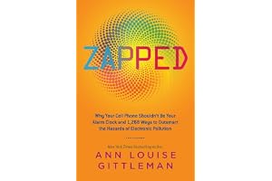 Zapped: Why Your Cell Phone Shouldn't Be Your Alarm Clock and 1,268 Ways to Outsmart the Hazards of Electronic Pollution