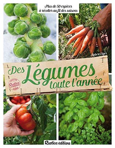 Télécharger Des légumes toute l'année livre En ligne