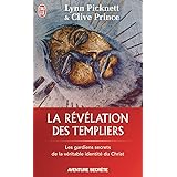 La révélation des templiers: Les gardiens secrets de la véritable identité du Christ
