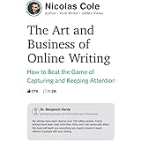 The Art and Business of Online Writing: How to Beat the Game of Capturing and Keeping Attention
