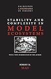 Stability and Complexity in Model Ecosystems (Princeton Landmarks in Biology)
