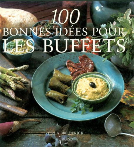 couverture de : 100 bonnes id&eacute;es pour les buffets