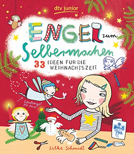Engel zum Selbermachen , 33 Ideen für die Weihnachtszeit