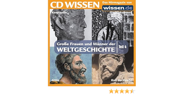 Cd Wissen Grosse Frauen Und Manner Der Weltgeschichte Teil 4 Konstantin Der Grosse Attila Mohammed Karl Der Grosse 1 Cd Amazon De Achim Hoppner Bucher