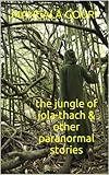 Image de THE JUNGLE OF JOLA-THACH & OTHER PARANORMAL STORIES (English Edition)
