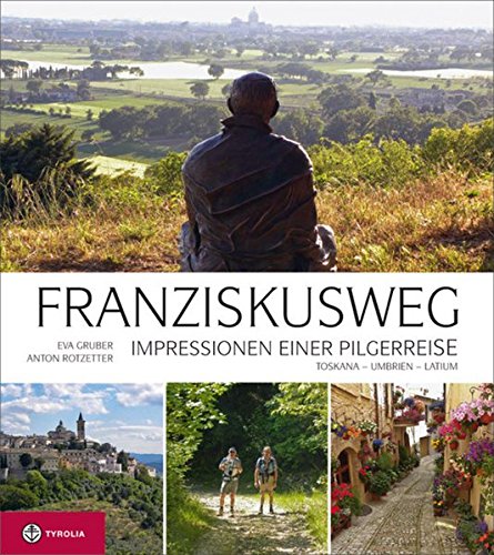 Download Franziskusweg: Impressionen einer Pilgerreise. Auf den Spuren des Franz von Assisi in Umbrien, Latium und der Toskana Download Franziskusweg: Impressionen einer Pilgerreise. Auf den Spuren des Franz von Assisi in Umbrien, Latium und der Toskana