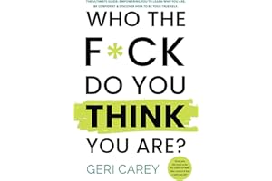 Who the F*ck do you THINK you are?: Gives you the tools to be the expert of YOU, take control and live a Self-Led Life®️