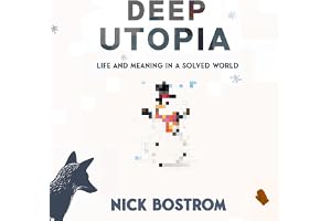 Deep Utopia: Life and Meaning in a Solved World