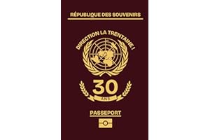 Signe mon passeport… 30 ans – Livre d’or anniversaire original à remplir par les invités: Guestbook souvenir drôle et festif pour célébrer un moment inoubliable entre amis et en famille
