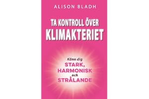 Ta kontroll över KLIMAKTERIET: Känn dig stark, harmonisk och strålande