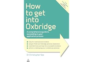 How to Get Into Oxbridge: A Comprehensive Guide to Succeeding in Your Application Process (Elite Students Series)