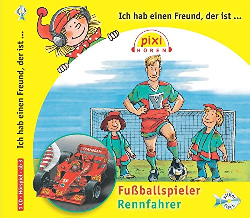Download Ich hab einen Freund der ist Fußballspieler/Rennfahrer: 1 CD (Pixi Hören) Download Ich hab einen Freund der ist Fußballspieler/Rennfahrer: 1 CD (Pixi Hören)