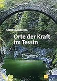 Orte der Kraft im Tessin by 