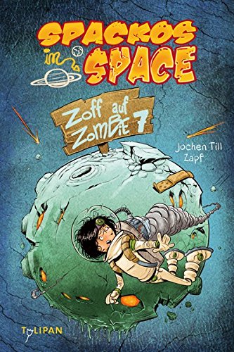 Spackos in Space - Zoff auf Zombie 7 (Kinderroman)