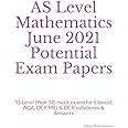 AS Level Mathematics June 2021 Potential Exam Papers: AS Level (Year 12) mock exams for Edexcel, AQA, OCR MEI & OCR syllabuses & Answers