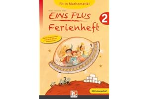 EINS PLUS 2, Ferienheft: Optimal vorbereitet auf die 3. Klasse Volksschule! Ausgabe Österreich!