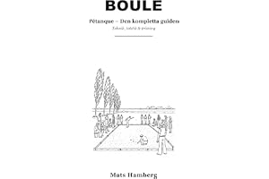 Boule: Pétanque – den kompletta guiden: teknik, taktik & träning