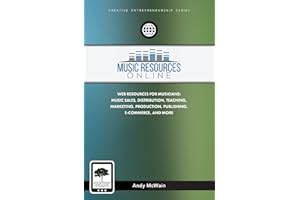 Music Resources Online: Web Resources for Musicians: Music Sales, Distribution, Teaching, Marketing, Production, Publishing, E-Commerce, and More