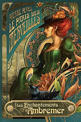 Bragelonne Le Paris des merveilles T01 Les Enchantements d'Ambremer