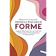 Forme. La guida alle proporzioni per imparare a valorizzare e finalmente amare la nostra unicità